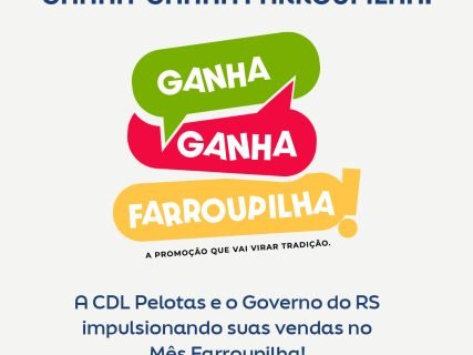 CDL Pelotas incentiva associados a aderirem ação estadual “Ganha-Ganha Farroupilha”